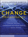 Change Philanthropy (eBook): Candid Stories of Foundations Maximizing Results through Social Justice